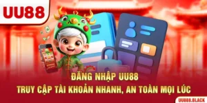 Đăng Nhập UU88 – Truy Cập Tài Khoản Nhanh, An Toàn Mọi Lúc