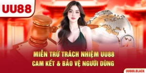 Miễn Trừ Trách Nhiệm UU88 – Cam Kết & Bảo Vệ Người Dùng