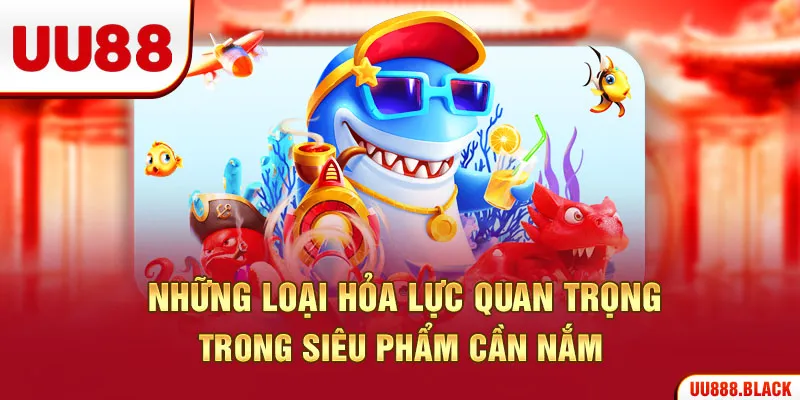 Những loại hỏa lực quan trọng trong siêu phẩm cần nắm
