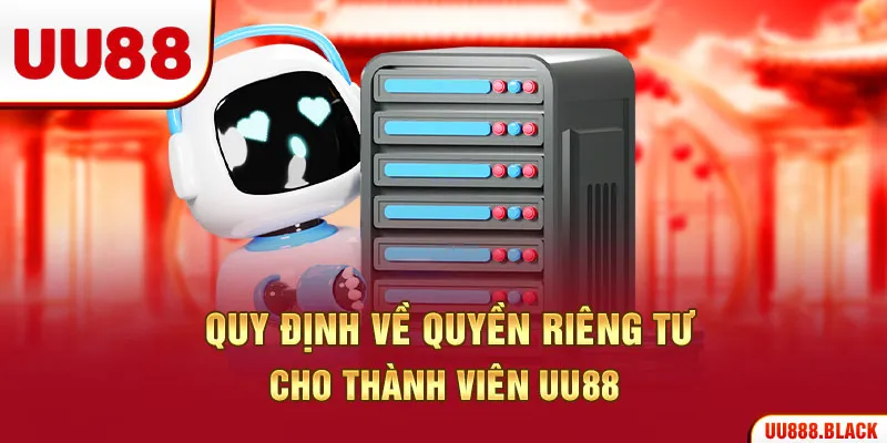 Quy định về quyền riêng tư cho thành viên UU88